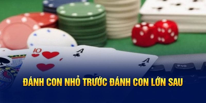 Đánh con nhỏ trước đánh con lớn sau