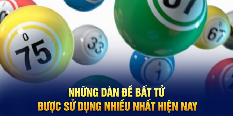 Những dàn đề bất tử được sử dụng nhiều nhất hiện nay