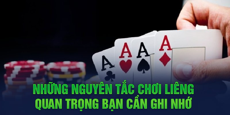 Những nguyên tắc chơi Liêng quan trọng bạn cần ghi nhớ 